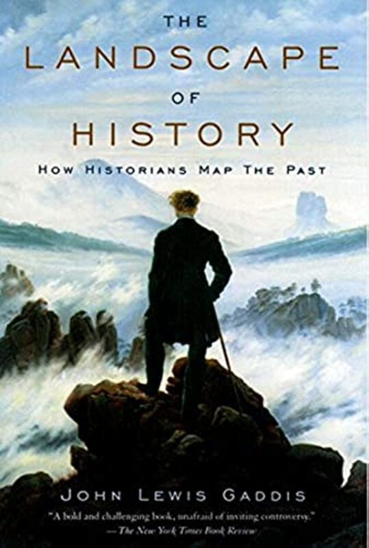 The Landscape Of History How Historians Map The Past By Gaddis, John Lewis (Robert A. Lovett Professor of Military and Naval History, Robert A. Lovett Profe Paperback