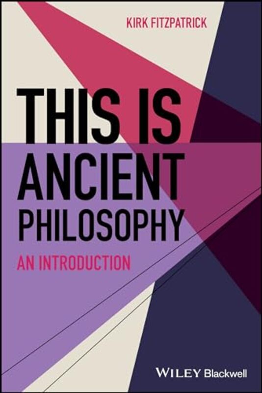 This is Ancient Philosophy by Kirk Fitzpatrick-Paperback