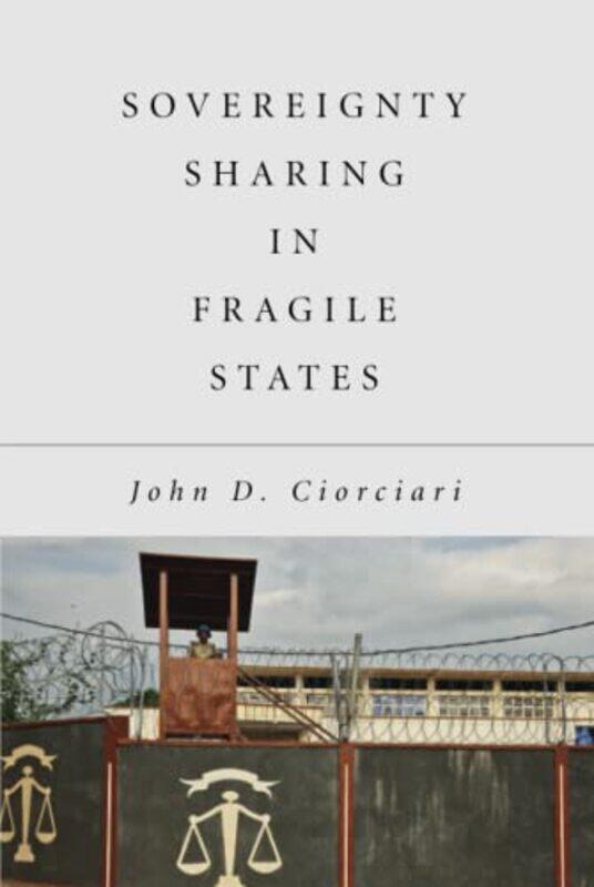 

Sovereignty Sharing in Fragile States by James Charney-Hardcover