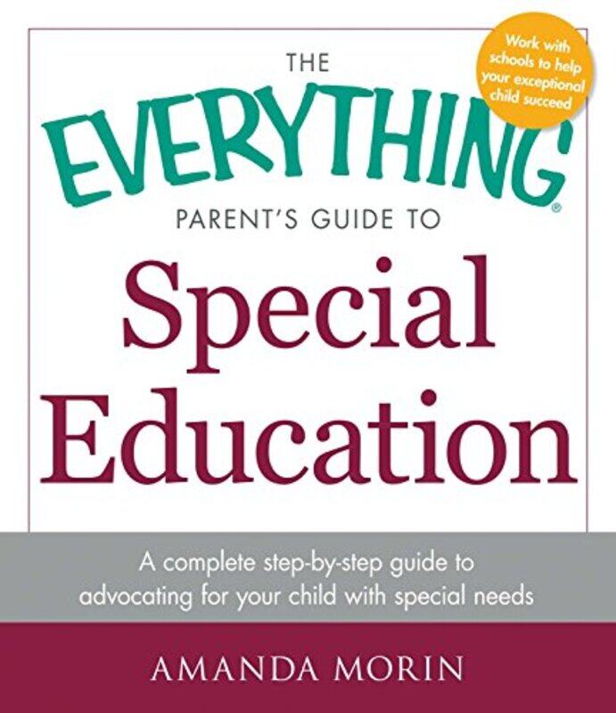 

The Everything Parents Guide To Special Education A Complete Stepbystep Guide To Advocating For By Morin, Amanda -Paperback