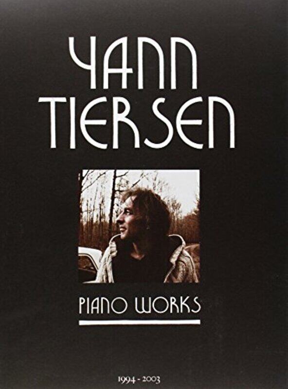 

Yann Tiersen Piano Works 19942003 A New Anthology Including La Valse Damelie by Tiersen, Yann Paperback