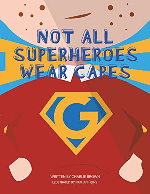 

Not All Superheroes Wear Capes by Charlie Brown-Paperback