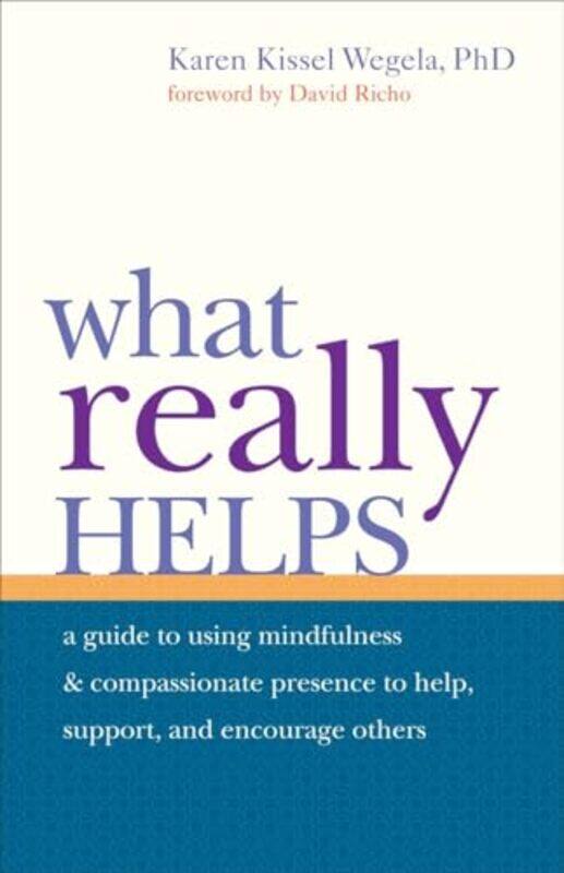 

What Really Helps by Karen Kissel Wegela-Paperback