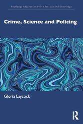 Crime Science and Policing by Gloria Jill Dando Institute, University College London, UK Laycock-Paperback