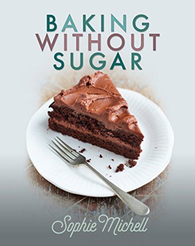 

Baking Without Sugar by Sophie Michell-Paperback