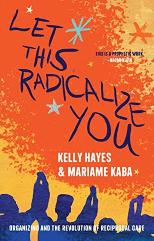 

Let This Radicalize You By Hayes Kelly - Paperback