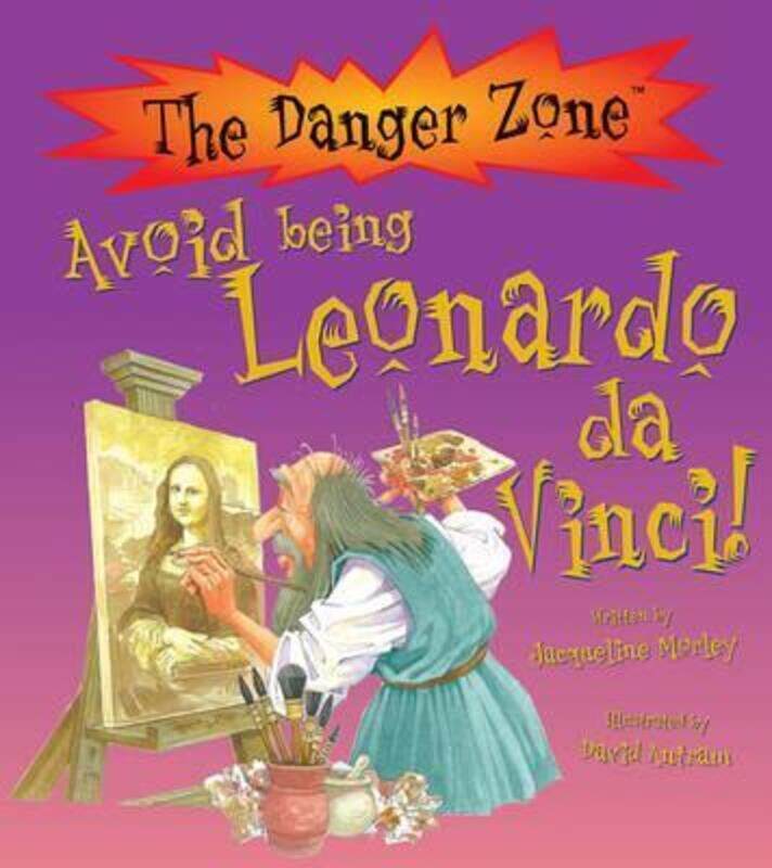 

Avoid being Leonardo da Vinci (The Danger Zone).paperback,By :Jacqueline Morley