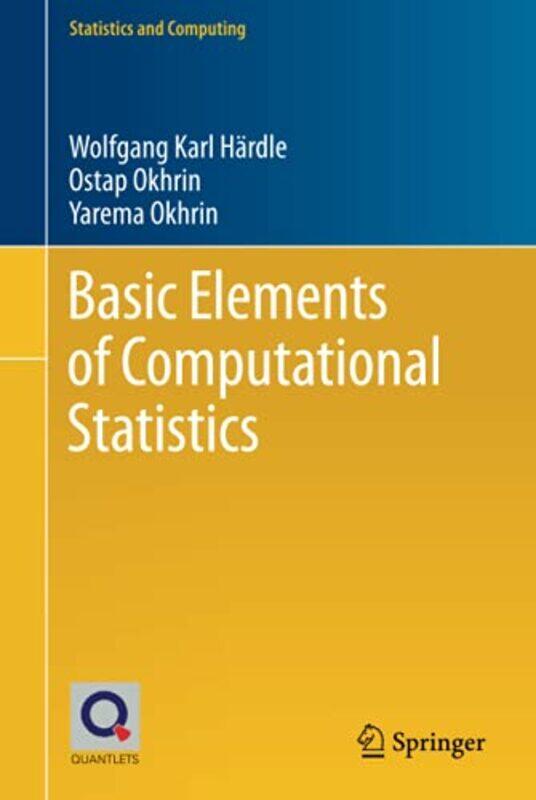 

Basic Elements of Computational Statistics by Wolfgang Karl HardleOstap OkhrinYarema Okhrin-Hardcover