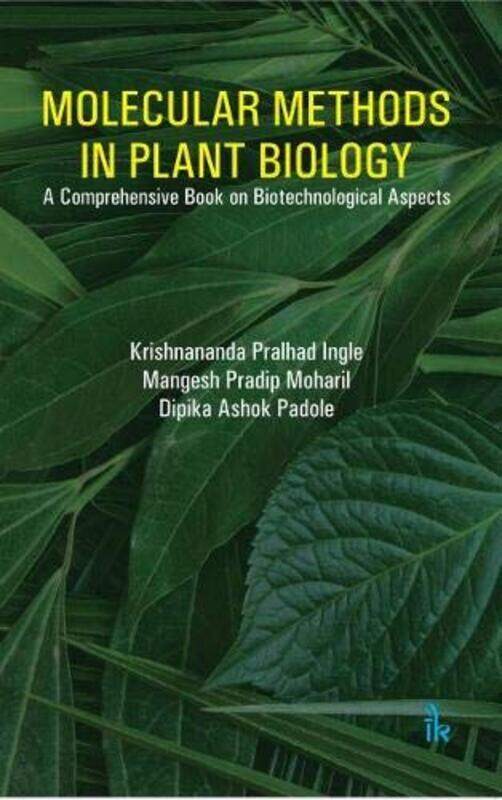 

Molecular Methods In Plant Biology by Krishnananda Pralhad IngleMangesh Pradip MoharilDipika Ashok Padole-Paperback
