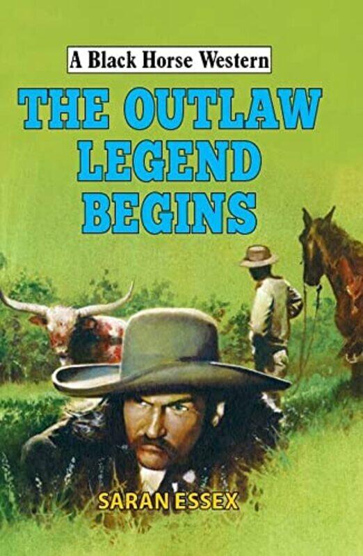 

The Outlaw Legend Begins by Saran Essex-Hardcover