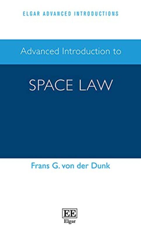 

Advanced Introduction To Space Law, Hardcover by von der Dunk, Frans G.