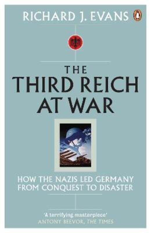 

The Third Reich at War: How the Nazis Led Germany from Conquest to Disaster.paperback,By :Richard J. Evans