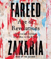 Age Of Revolutions Progress And Backlash From 1600 To The Present By Zakaria, Fareed - Zakaria, Fareed -Paperback