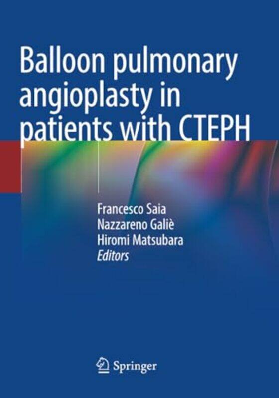 

Balloon pulmonary angioplasty in patients with CTEPH by Stephen M University of California San Diego StahlDebbi Ann Morrissette-Paperback