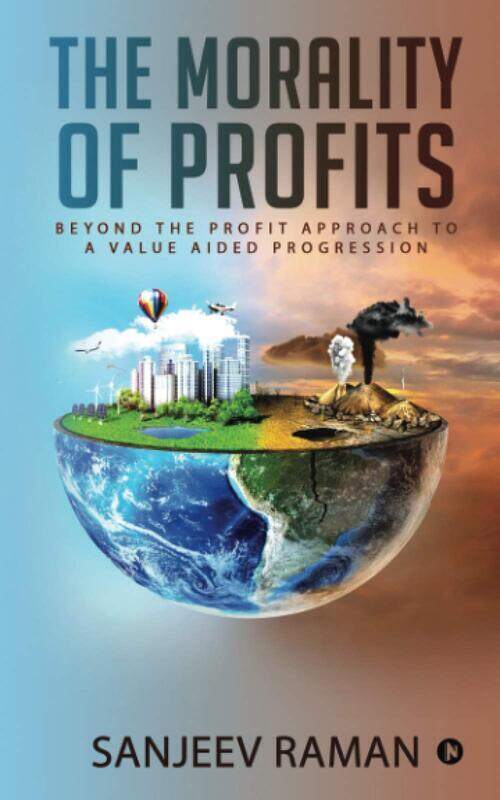 

The Morality of Profits: Beyond the Profit Approach to a Value Aided Progression