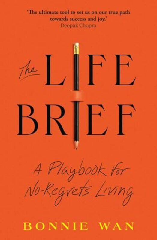 

The Life Brief The Simple Tool To Unlock What You Really Want From Life by Wan, Bonnie..Paperback