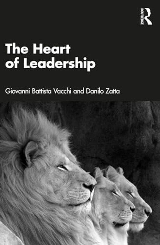 

The Heart of Leadership by Giovanni Battista VacchiDanilo Zatta-Hardcover