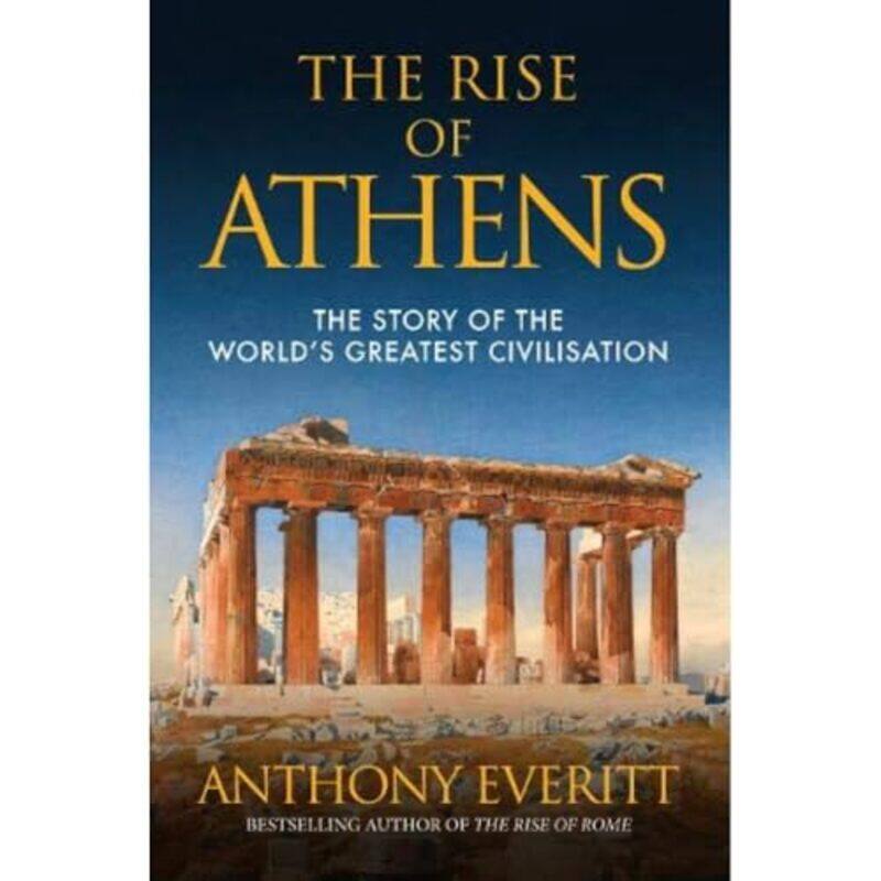 

The Rise of Athens by Anthony Everitt-Paperback