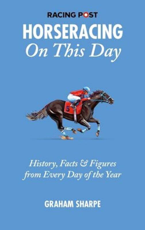 

The Racing Post Horseracing On this Day by Graham Sharpe-Paperback