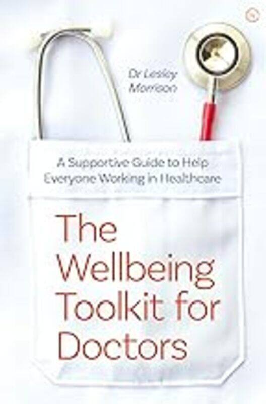 

The Wellbeing Toolkit For Doctors A Supportive Guide To Help Everyone Working In Healthcare Br By Morrison, Dr Lesley - Paperback