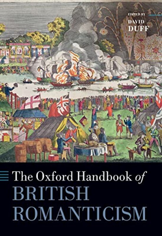 

The Oxford Handbook of British Romanticism by David Professor of Romanticism, Professor of Romanticism, Queen Mary University of London Duff-Paperback