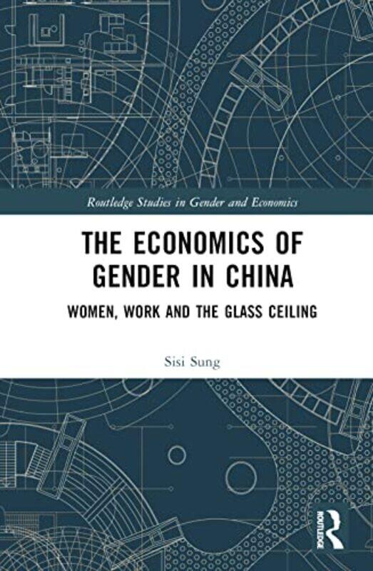 

The Economics of Gender in China by Sisi Sung-Hardcover