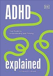 Adhd Explained,Hardcover by Edward Hallowell
