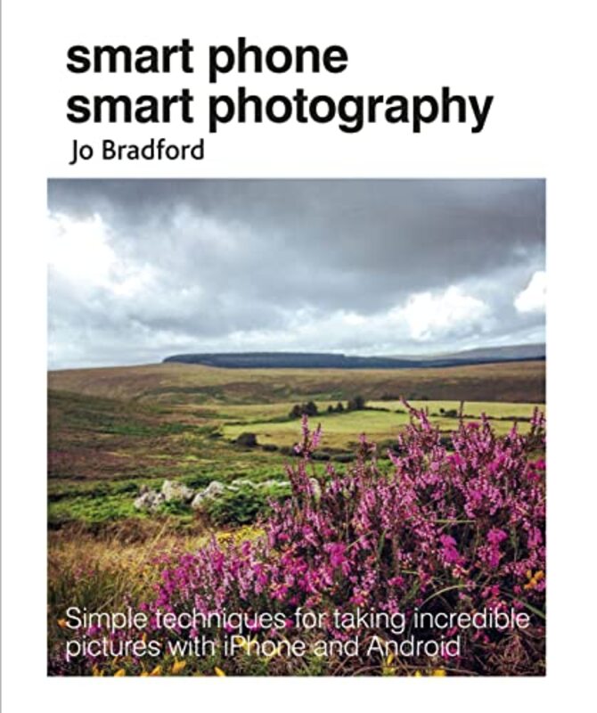Smart Phone Smart Photography By Jo Bradford Paperback