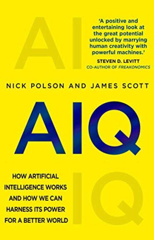 

Aiq: How Artificial Intelligence Works And How We Can Harness Its Power For A Better World By Polson, Nick - Scott, James Paperback