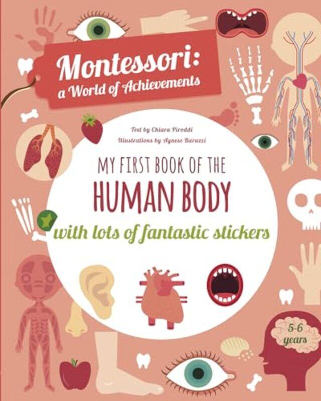 

My First Book Of The Human Body With Lots Of Fantastic Stickers Montessori Activity by Piroddi, Chiara - Ba..Paperback