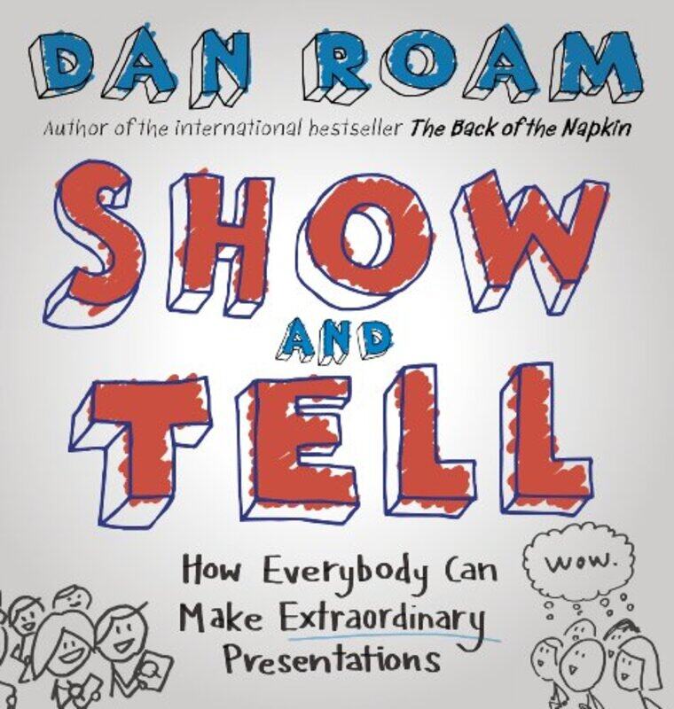 

Show and Tell by Dan Roam-Hardcover