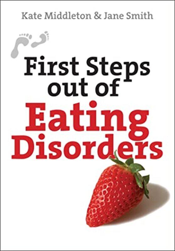 First Steps out of Eating Disorders by Emma AnthoniszParwinder Singh-Paperback