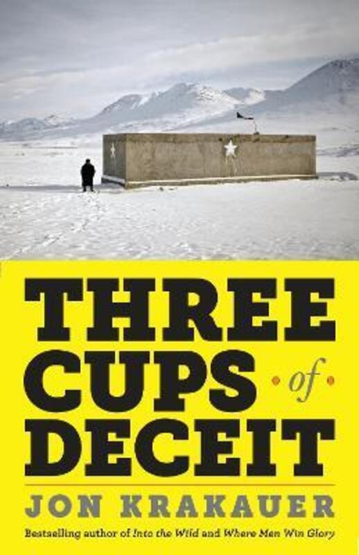 Three Cups of Deceit: How Greg Mortenson, Humanitarian Hero, Lost His Way.paperback,By :Jon Krakauer