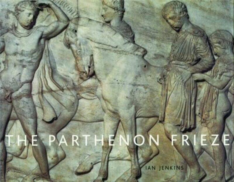 

The Parthenon Frieze by Ian Jenkins-Paperback