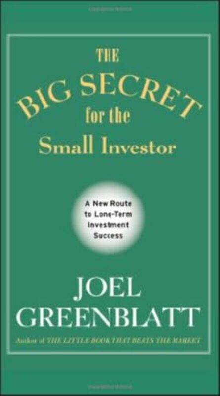 

The Big Secret for the Small Investor by Joel Greenblatt-Hardcover