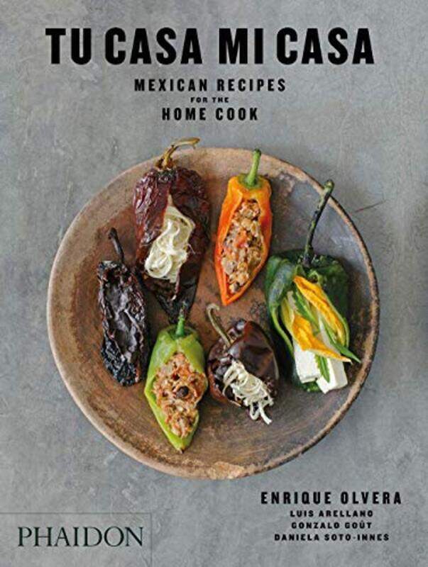 

Tu Casa Mi Casa: Mexican Recipes for the Home Cook, Paperback Book, By: Olvera Enrique