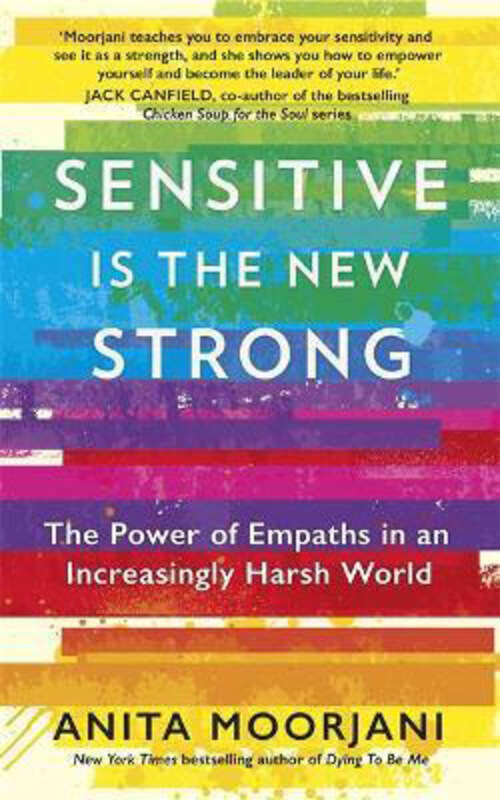 

Sensitive is the New Strong: The Power of Empaths in an Increasingly Harsh World, Paperback Book, By: Anita Moorjani