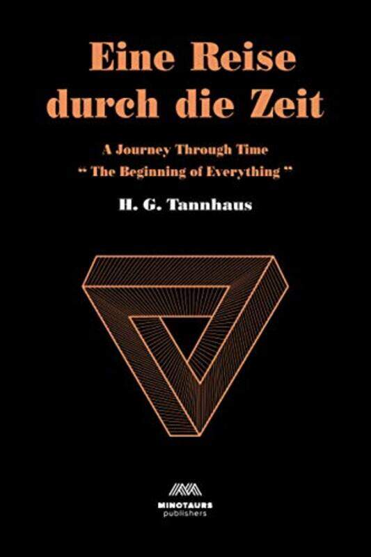 

Eine Reise durch die Zeit: A Journey through time , Paperback by Tannhaus, H G