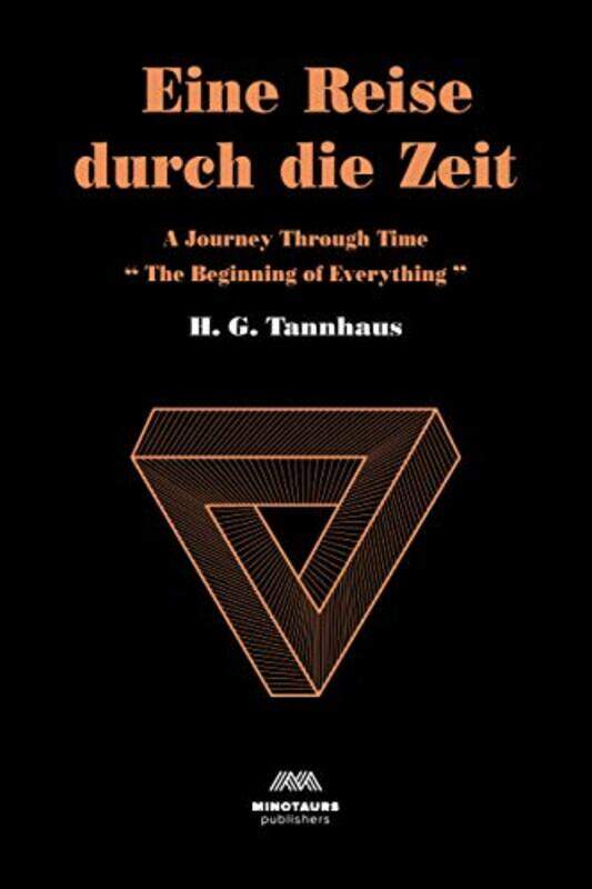 Eine Reise durch die Zeit: A Journey through time , Paperback by Tannhaus, H G