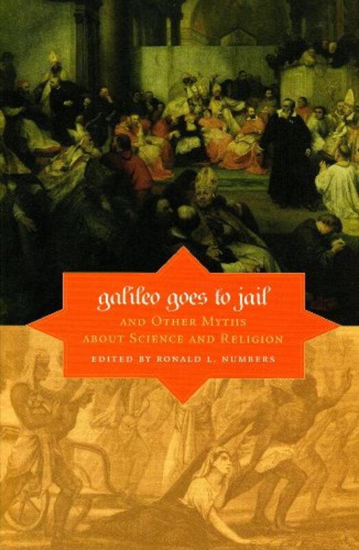 

Galileo Goes to Jail and Other Myths about Science and Religion by Ronald L Numbers-Paperback