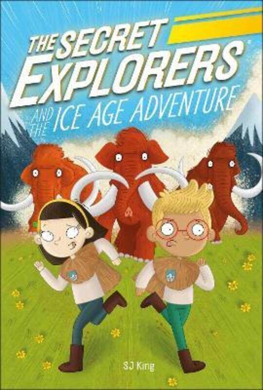 

Secret Explorers and the Ice Age Adventure.paperback,By :SJ King