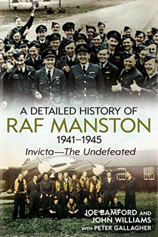 

A Detailed History of RAF Manston 19411945 by Joe Bamford-Paperback