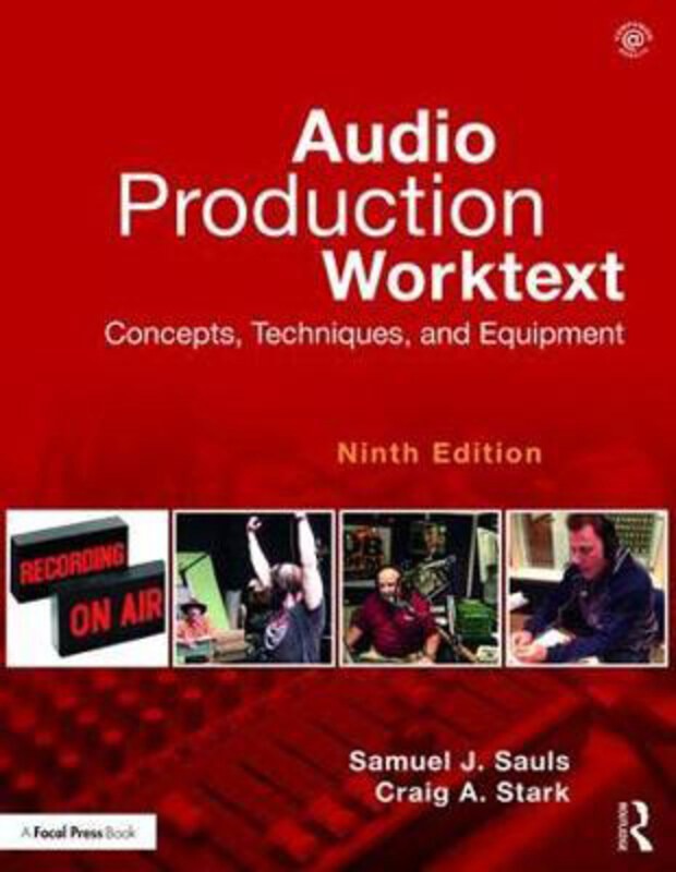 

Audio Production Worktext: Concepts, Techniques, and Equipment, Paperback Book, By: Samuel J. Sauls