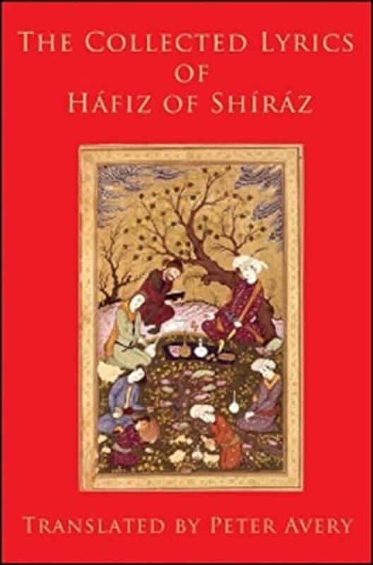 

The Collected Lyrics of Hafiz of Shiraz by HafizPeter Avery-Hardcover