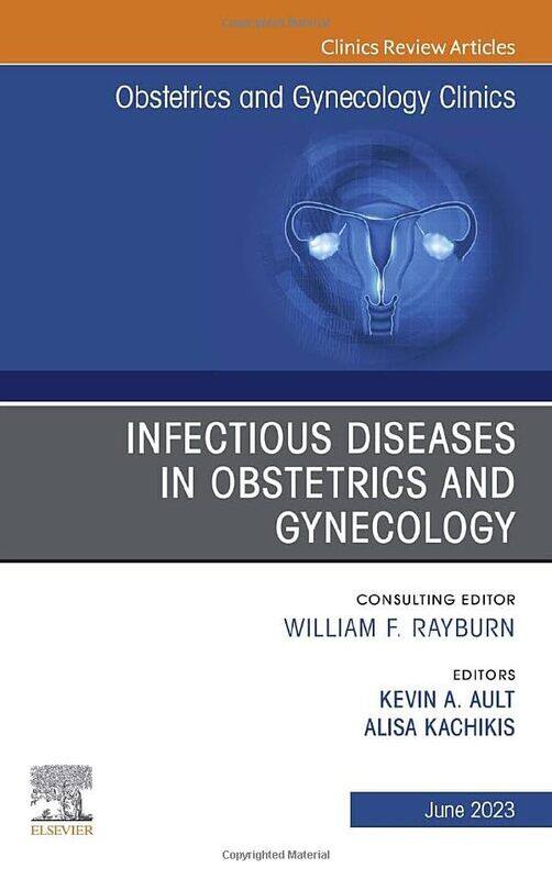 

Infectious Diseases in Obstetrics and Gynecology An Issue of Obstetrics and Gynecology Clinics by Ilona Klimova-Alexander-Hardcover