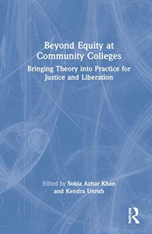 

Beyond Equity at Community Colleges by Ranjay Kumar SinghNancy J TurnerVictoria Reyes-GarciaJules Pretty-Hardcover