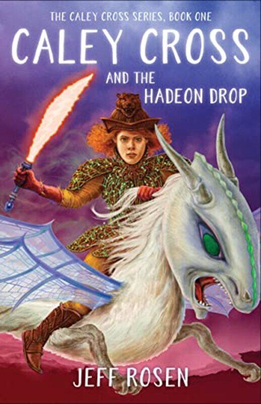 

Caley Cross and the Hadeon Drop by Jeff Rosen-Paperback