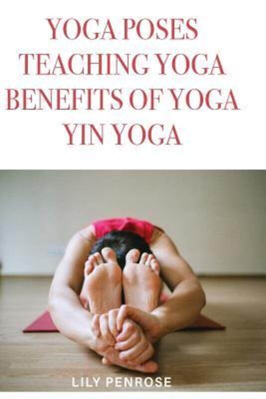 

Yoga poses, teaching yoga, benefits of yoga, yin yoga: How to look younger, happier and more beautif,Paperback,ByPenrose, Lily