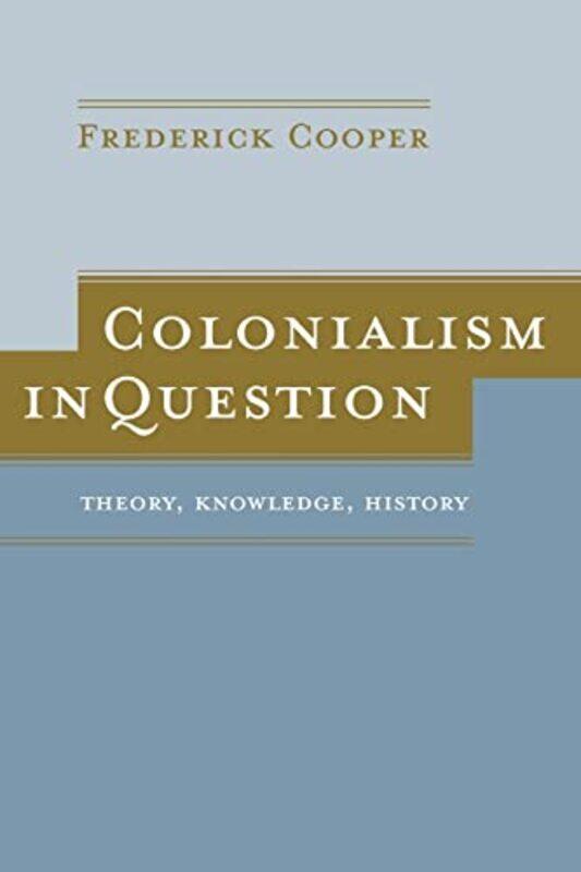 

Colonialism in Question by Frederick Cooper-Paperback