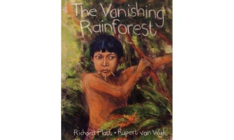 

The Vanishing Rainforest by Richard PlattRupert van Wyk-Paperback